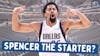 Episode image for 'Spencer the Starter'?  What it Means for the Dallas Mavericks