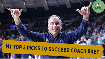 My Top 3 Picks to Succeed Notre Dame Basketball Coach Mike Brey