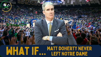 Episode image for What If ... Matt Doherty Never Left #NotreDame Basketball?