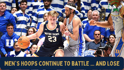Episode image for #NotreDame Men's Hoops Continue to Battle ... and Lose | #FightingIrish