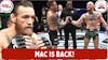 #MMA | #UFC | #Mac is BACK! | Conor McGregor