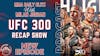 #UFC300 Recap, Analysis & Storylines | #MMA Daily Blitz