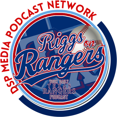 Riggs on Rangers - Texas Rangers Podcast