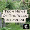 Tech News of The Week 03/12/24 [MTG-31]