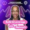 Build & Leverage your Network Ft. Kathy Gilbert