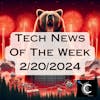 Tech News of the Week for 2/20/24