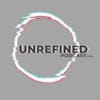Unrefined Podcast .com