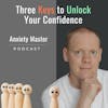 Three Keys to Unlock Your Confidence