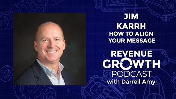 Jim Karrh-How To Align Your Message To Drive Growth