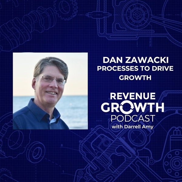 Dan Zawacki-Processes To Drive Growth