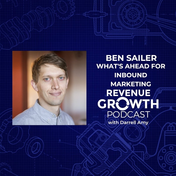Ben Sailer-What's Ahead for Inbound Marketing