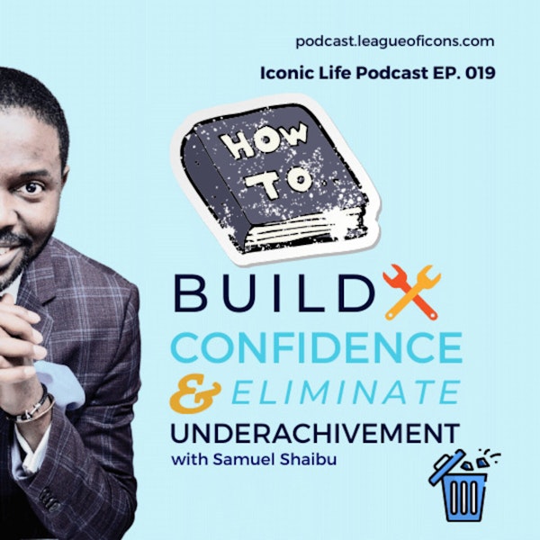 019 - How to Build Confidence and Eliminate Underachievement