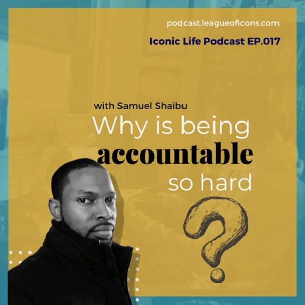 017 - Why is Being Accountable so Hard?