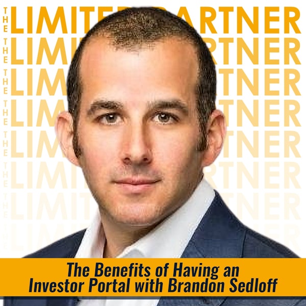 TLP26: The Benefits of Having an Investor Portal with Brandon Sedloff
