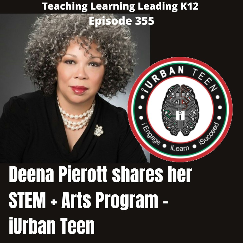 Deena Pierott shares her STEM + Arts Program  for Youth of Color- iUrban Teen - 355