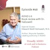 #68: ADHD 2.0 book review | Guest: Dr. Ned Hallowell