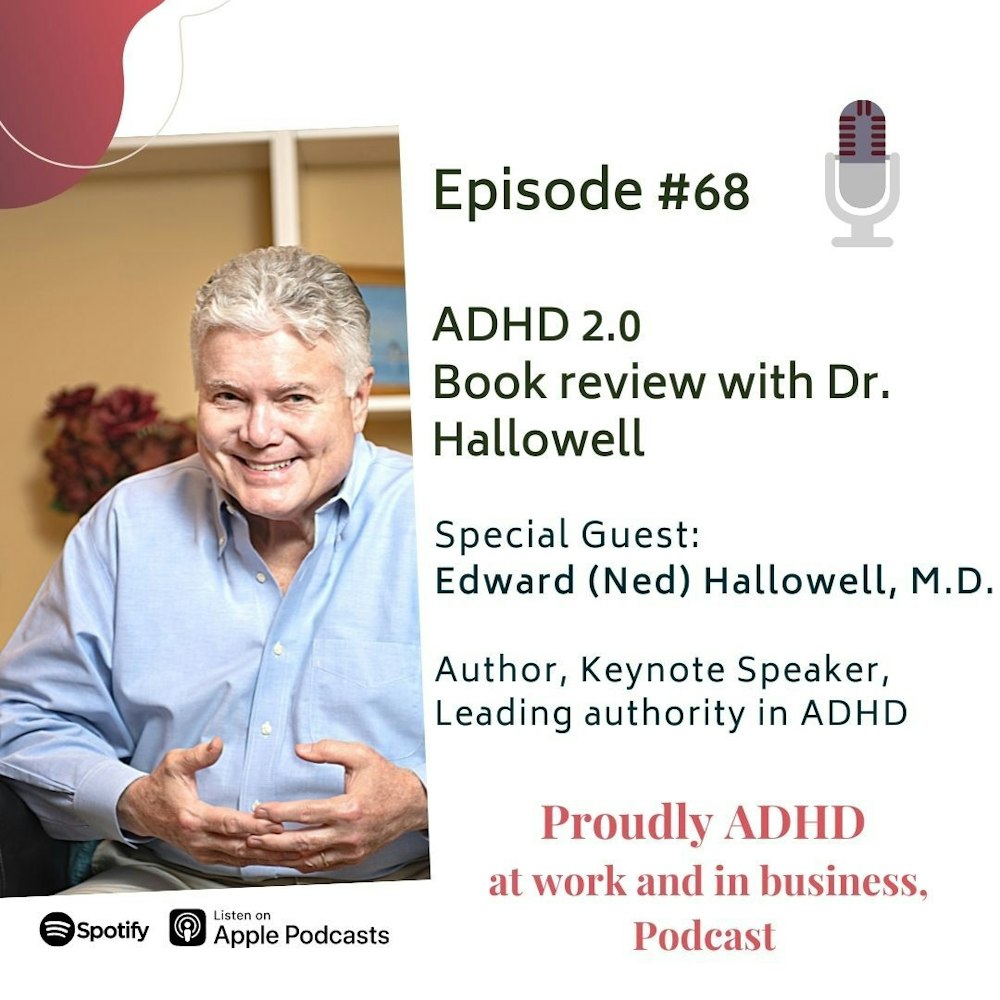 #68: ADHD 2.0 book review | Guest: Dr. Ned Hallowell