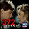 Episode #372: ”Rock, Paper, Scissors... and MURDER!!” | Dead Again (1991)