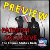 Empire Strikes Back - Patreon Exclusive Preview