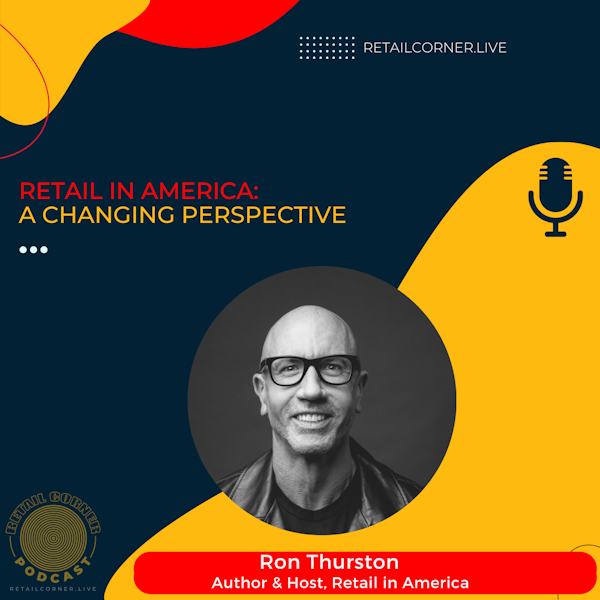 Retail in America: A Changing Perspective. Ron Thurston