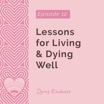 12: Lessons for Living and Dying Well