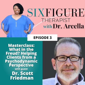 Masterclass: What in the Freud? Helping Clients from a Psychodynamic Perspective | Dr. Scott Friedman