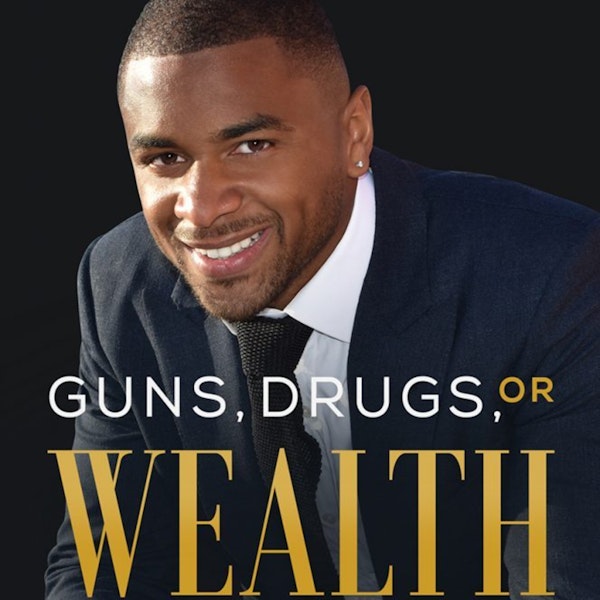 Guns, Drugs or Wealth - how to go from poverty to millionaire with Jerry Ford