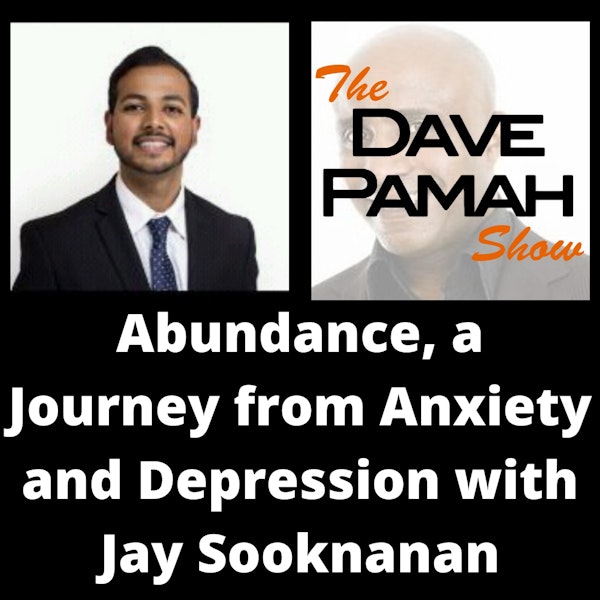 Abundance, a Journey from Anxiety and Depression with Jay Sooknanan