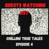 Chilling True Tales - Ep 4 - Insane true spooky ghost stories that will make you think twice