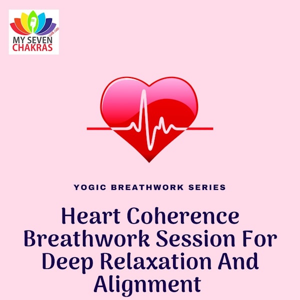 Heart Coherence Breathwork Session For Deep Relaxation And Alignment