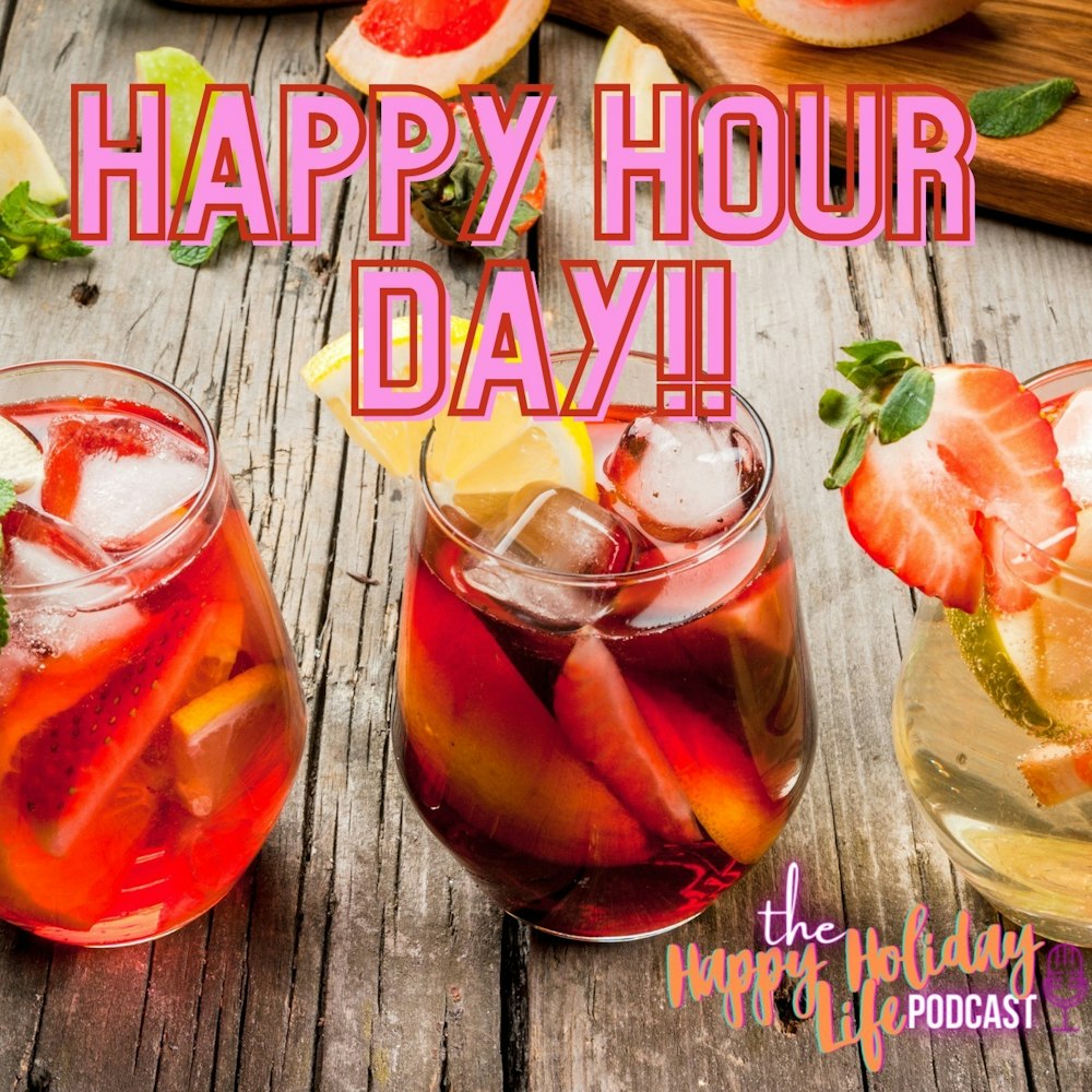 Episode #026 Happy Hour Day