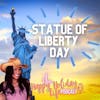 Episode #011 Statue of Liberty Dedication Day