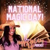 Episode #014 National Magic Day (Happy Halloween)