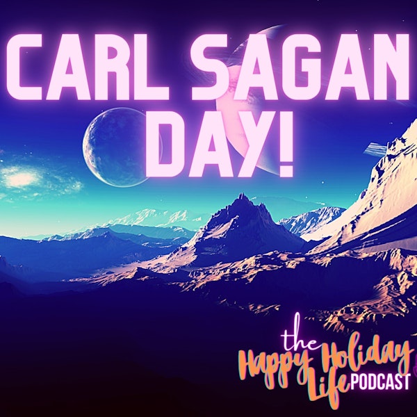 Episode #023 Carl Sagan Day