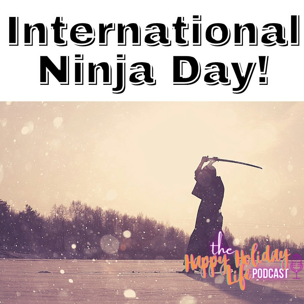 Episode #037 International Ninja Day