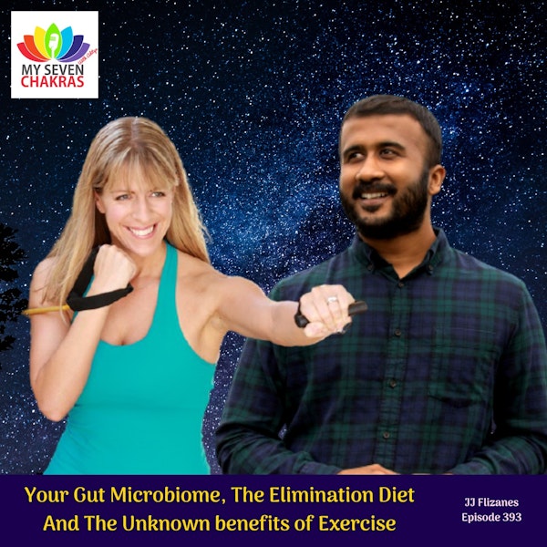 Your Gut Microbiome, The Elimination Diet And The Unknown benefits of Exercise With JJ Flizanes