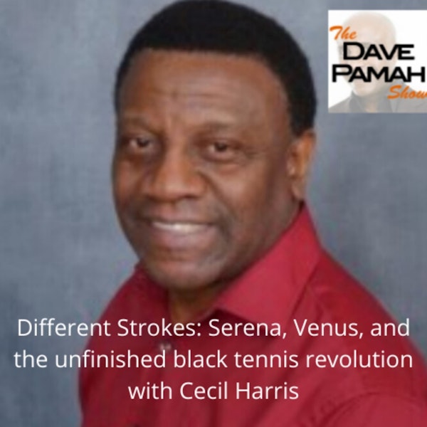 Different Strokes: Serena, Venus, and the unfinished black tennis revolution with Cecil Harris