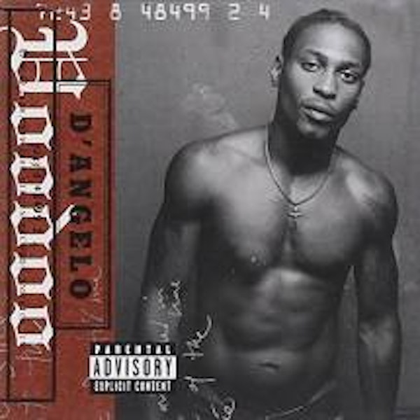 Ep. 18: D'Angelo-Voodoo. A Soulful Masterpiece