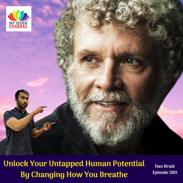 Unlock Your Untapped Human Potential By Changing How You Breathe With Dan Brule
