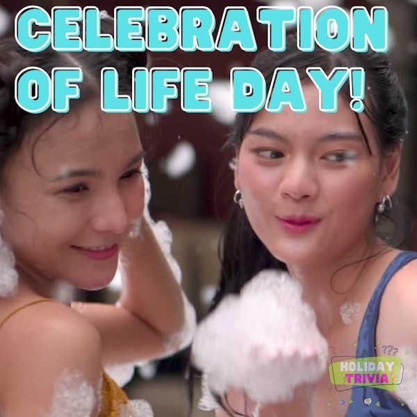 Episode #070 Celebration of Life Day!
