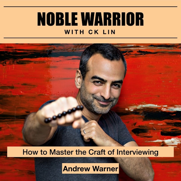 128 Andrew Warner: How to Win Friends (& Build a 7-Fig Business) With High Impact Conversations