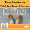 Three Questions to Point You Toward Success