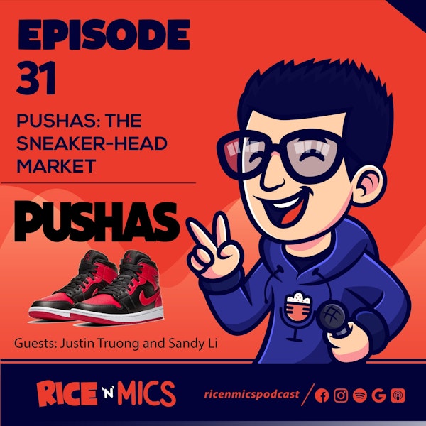 31 - PUSHAS: The Sneaker-Head Market