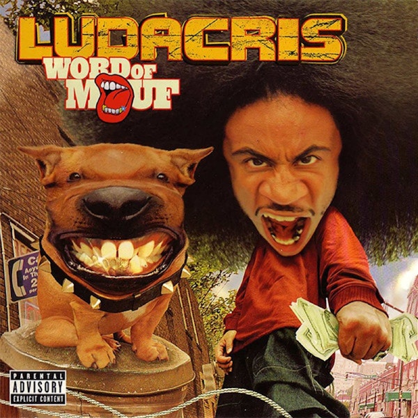 Ludacris: Word of Mouf (2001). The 