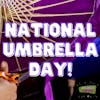 Episode #082 National Umbrella Day