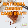 Episode #078 National Carrot Cake Day!