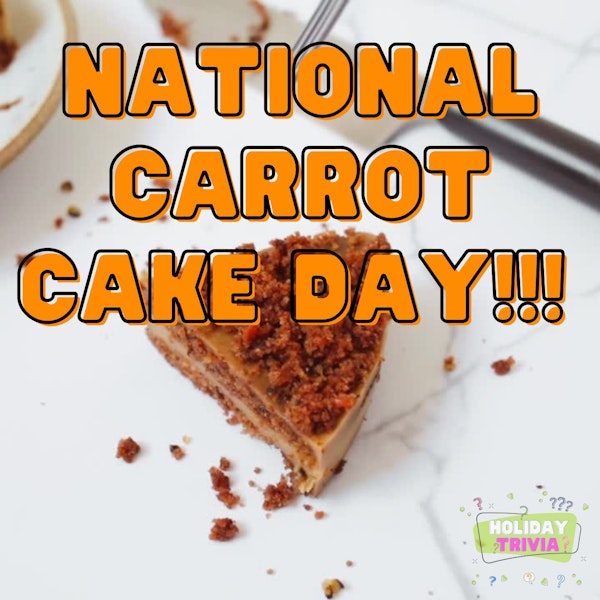 Episode #078 National Carrot Cake Day!