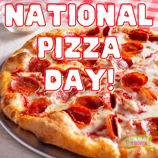 Episode #081 National Pizza Day!