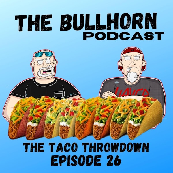 The Taco Throwdown | Episode 26