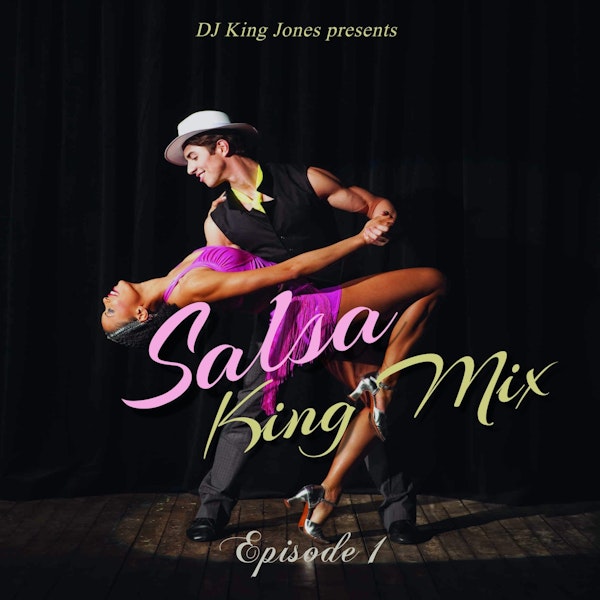 Salsa King Mix (Episode 1)